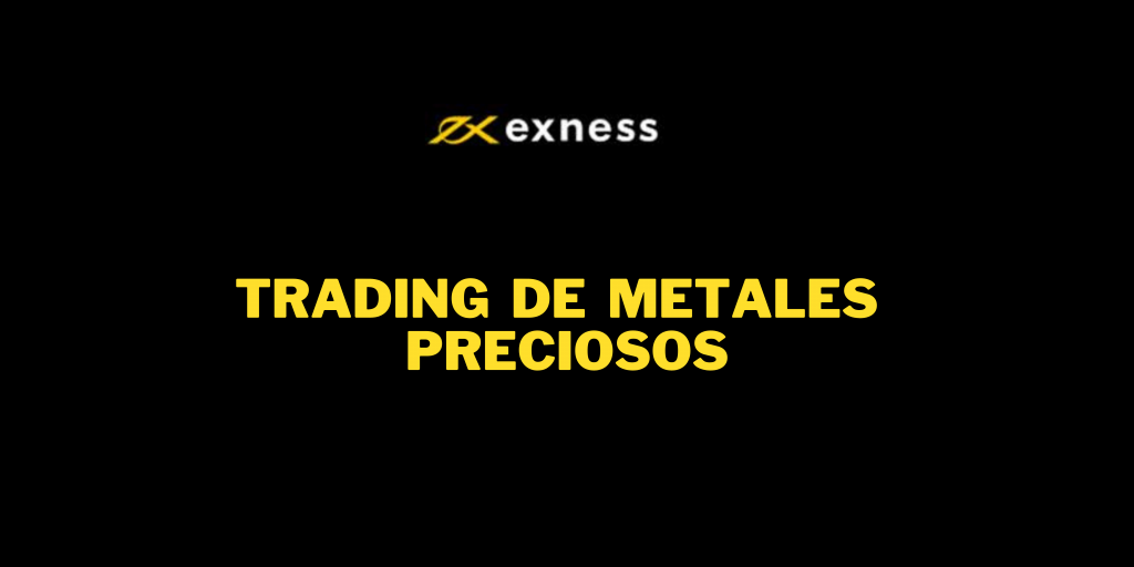 Exness trading de metales preciosos
